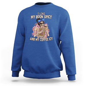 Reading Skeleton Sweatshirt I Like My Books Spicy And My Coffee Icy Book and Coffee Lovers TS02 Royal Blue Printyourwear