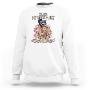 Reading Skeleton Sweatshirt I Like My Books Spicy And My Coffee Icy Book and Coffee Lovers TS02 White Printyourwear