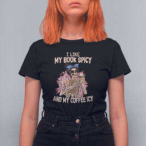 Reading Skeleton T Shirt For Women I Like My Books Spicy And My Coffee Icy Book and Coffee Lovers TS02 Black Printyourwear