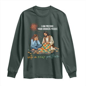 I Am Piecing Your Broken Pieces Christian Healing Long Sleeve Shirt Jesus Comfort Faith Restoration Inspirational Gift TS02 Dark Forest Green Print Your Wear