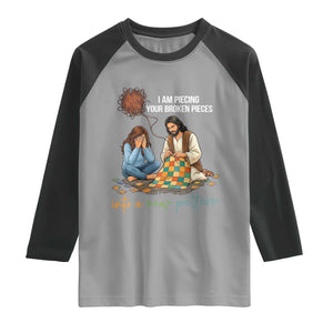 I Am Piecing Your Broken Pieces Christian Healing Raglan Shirt Jesus Comfort Faith Restoration Inspirational Gift TS02 Sport Gray Black Print Your Wear