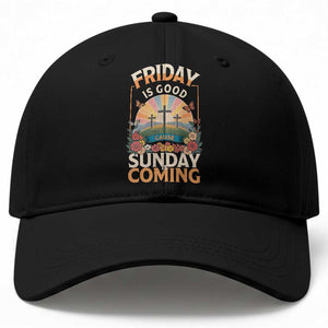 Friday Is Good Cause Sunday Is Coming Christian Easter Baseball Cap Cross Sunrise Floral Faith Inspirational Gift TS02 Print Your Wear
