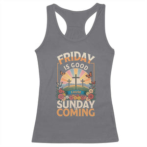 Friday Is Good Cause Sunday Is Coming Christian Easter Racerback Tank Top Cross Sunrise Floral Faith Inspirational Gift TS02 Charcoal Print Your Wear