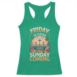 Friday Is Good Cause Sunday Is Coming Christian Easter Racerback Tank Top Cross Sunrise Floral Faith Inspirational Gift TS02 Irish Green Print Your Wear