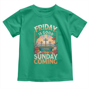 Friday Is Good Cause Sunday Is Coming Christian Easter Toddler T Shirt Cross Sunrise Floral Faith Inspirational Gift TS02 Irish Green Print Your Wear