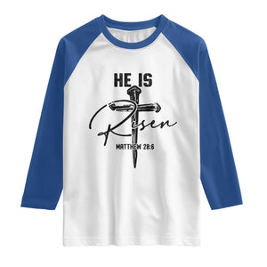 He Is Risen Matthew 28:6 Christian Easter Raglan Shirt Nail Cross Faith Religious Inspirational Gift TS02 White Royal Print Your Wear