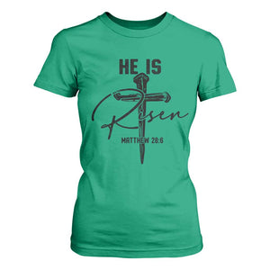 He Is Risen Matthew 28:6 Christian Easter T Shirt For Women Nail Cross Faith Religious Inspirational Gift TS02 Irish Green Print Your Wear