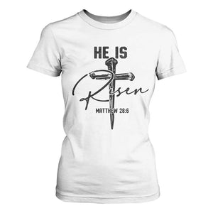 He Is Risen Matthew 28:6 Christian Easter T Shirt For Women Nail Cross Faith Religious Inspirational Gift TS02 White Print Your Wear