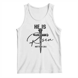 He Is Risen Matthew 28:6 Christian Easter Tank Top Nail Cross Faith Religious Inspirational Gift TS02 White Print Your Wear