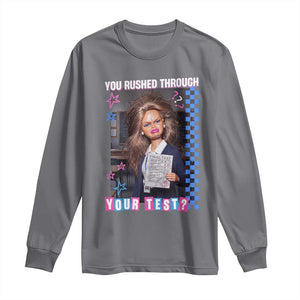 Sarcastic You Rushed Through Your Test Doll Meme Long Sleeve Shirt Teacher Reaction Humor Final Exams TS02 Charcoal Print Your Wear