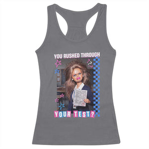 Sarcastic You Rushed Through Your Test Doll Meme Racerback Tank Top Teacher Reaction Humor Final Exams TS02 Charcoal Print Your Wear