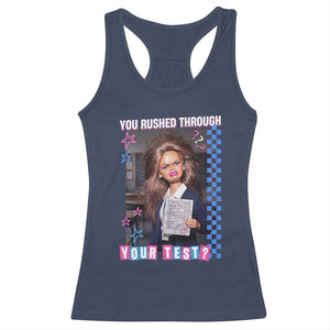 Sarcastic You Rushed Through Your Test Doll Meme Racerback Tank Top Teacher Reaction Humor Final Exams TS02 Navy Print Your Wear