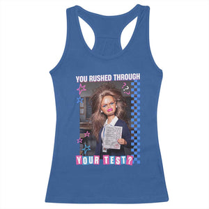 Sarcastic You Rushed Through Your Test Doll Meme Racerback Tank Top Teacher Reaction Humor Final Exams TS02 Royal Blue Print Your Wear