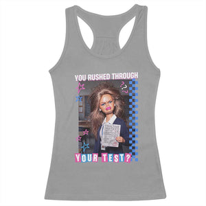 Sarcastic You Rushed Through Your Test Doll Meme Racerback Tank Top Teacher Reaction Humor Final Exams TS02 Sport Gray Print Your Wear