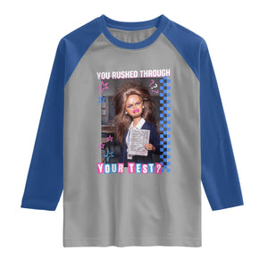 Sarcastic You Rushed Through Your Test Doll Meme Raglan Shirt Teacher Reaction Humor Final Exams TS02 Sport Gray Royal Print Your Wear