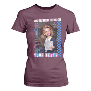 Sarcastic You Rushed Through Your Test Doll Meme T Shirt For Women Teacher Reaction Humor Final Exams TS02 Maroon Print Your Wear