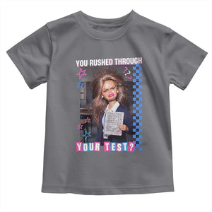 Sarcastic You Rushed Through Your Test Doll Meme Toddler T Shirt Teacher Reaction Humor Final Exams TS02 Charcoal Print Your Wear