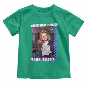 Sarcastic You Rushed Through Your Test Doll Meme Toddler T Shirt Teacher Reaction Humor Final Exams TS02 Irish Green Print Your Wear