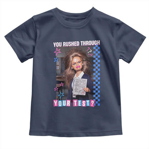 Sarcastic You Rushed Through Your Test Doll Meme Toddler T Shirt Teacher Reaction Humor Final Exams TS02 Navy Print Your Wear