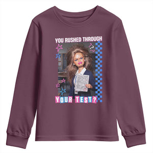 Sarcastic You Rushed Through Your Test Doll Meme Youth Sweatshirt Teacher Reaction Humor Final Exams TS02 Maroon Print Your Wear