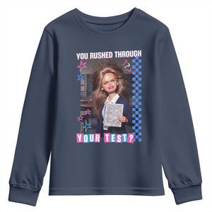 Sarcastic You Rushed Through Your Test Doll Meme Youth Sweatshirt Teacher Reaction Humor Final Exams TS02 Navy Print Your Wear