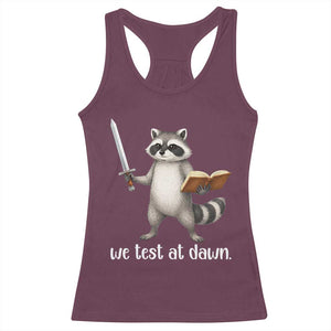 We Test At Dawn Raccoon Warrior Racerback Tank Top Funny Student Teacher Exam Motivation TS02 Maroon Print Your Wear