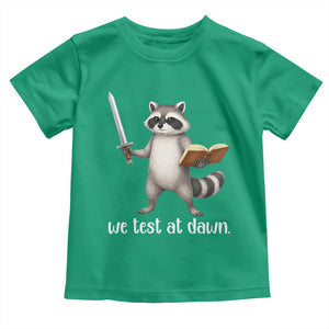 We Test At Dawn Raccoon Warrior Toddler T Shirt Funny Student Teacher Exam Motivation TS02 Irish Green Print Your Wear