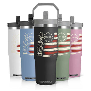 250 Years of Liberty 1776-2026 We The People Flip Straw Tumbler Distressed American Flag Patriotic Semiquincentennial 250th Anniversary TS02 Print Your Wear