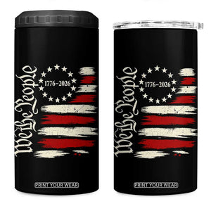 250 Years of Liberty 1776-2026 We The People 4 in 1 Can Cooler Tumbler Distressed American Flag Patriotic Semiquincentennial 250th Anniversary TS02 One Size: 16 oz Black Print Your Wear
