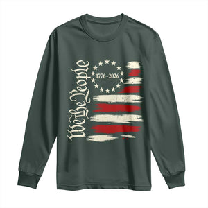 250 Years of Liberty 1776-2026 We The People Long Sleeve Shirt Distressed American Flag Patriotic Semiquincentennial 250th Anniversary TS02 Dark Forest Green Print Your Wear