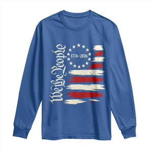 250 Years of Liberty 1776-2026 We The People Long Sleeve Shirt Distressed American Flag Patriotic Semiquincentennial 250th Anniversary TS02 Royal Blue Print Your Wear
