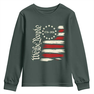250 Years of Liberty 1776-2026 We The People Youth Sweatshirt Distressed American Flag Patriotic Semiquincentennial 250th Anniversary TS02 Dark Forest Green Print Your Wear