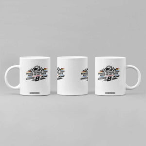 Because You Never Know When The Last One Is Coffee Mug Rowdy Number 8 Racing Fans Memorial Tribute TS02 Print Your Wear