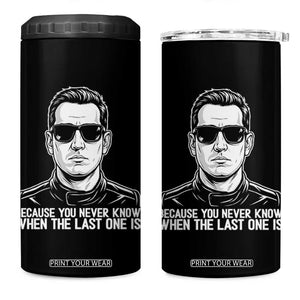 Because You Never Know When The Last One Is 4 in 1 Can Cooler Tumbler Legendary Stock Car Racing Driver Memorial Tribute TS02 One Size: 16 oz Black Print Your Wear