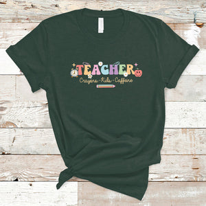 Teacher T Shirt Teachers Crayons Kids Caffeine Teacher's Day Back To School TS02 Dark Forest Green Printyourwear