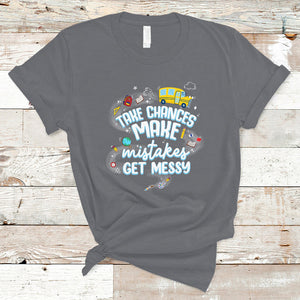 Teacher T Shirt Take Chances Make Mistakes Get Messy Back To School Teacher TS02 Charcoal Printyourwear