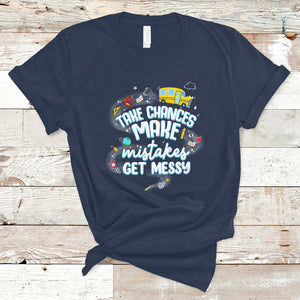 Teacher T Shirt Take Chances Make Mistakes Get Messy Back To School Teacher TS02 Navy Printyourwear
