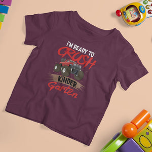 Crush Kindergarten T Shirt For Kid Monster Truck I'm Ready First Day Back To School TS02 Maroon Printyourwear