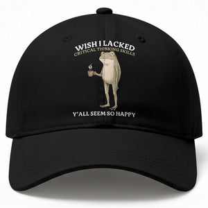 Funny Sarcastic Frog Drinking Coffee Meme Baseball Cap Wish I Lacked Critical Thinking Skills Y'all Seem So Happy Retro Vintage