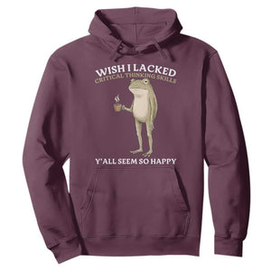 Funny Sarcastic Frog Drinking Coffee Meme Hoodie Wish I Lacked Critical Thinking Skills Y'all Seem So Happy Retro Vintage