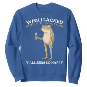 Funny Sarcastic Frog Drinking Coffee Meme Sweatshirt Wish I Lacked Critical Thinking Skills Y'all Seem So Happy Retro Vintage