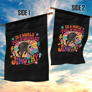 In A World Full Of Ordinary Be A Jimothy Psychedelic Style Garden Flag Retro Groovy Seattle Raccoon Legend Graphic