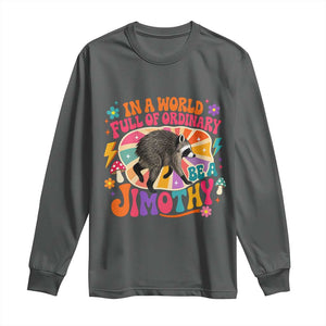 In A World Full Of Ordinary Be A Jimothy Psychedelic Style Long Sleeve Shirt Retro Groovy Seattle Raccoon Legend Graphic
