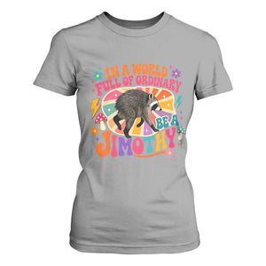 In A World Full Of Ordinary Be A Jimothy Psychedelic Style T Shirt For Women Retro Groovy Seattle Raccoon Legend Graphic