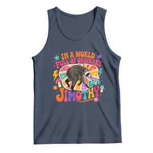 In A World Full Of Ordinary Be A Jimothy Psychedelic Style Tank Top Retro Groovy Seattle Raccoon Legend Graphic