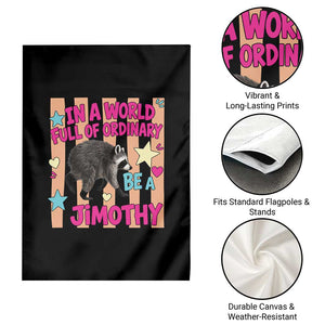In A World Full Of Ordinary Be A Jimothy Preppy Style Garden Flag Cute Y2K Pop Seattle Raccoon Legend Graphic