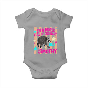 In A World Full Of Ordinary Be A Jimothy Preppy Style Baby Onesie Cute Y2K Pop Seattle Raccoon Legend Graphic