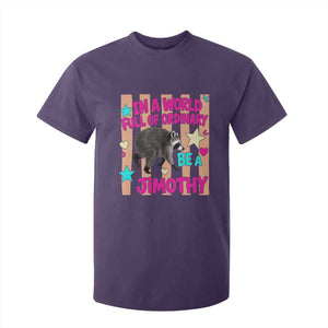 In A World Full Of Ordinary Be A Jimothy Preppy Style T Shirt For Kid Cute Y2K Pop Seattle Raccoon Legend Graphic