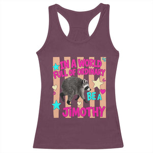 In A World Full Of Ordinary Be A Jimothy Preppy Style Racerback Tank Top Cute Y2K Pop Seattle Raccoon Legend Graphic