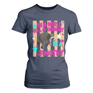 In A World Full Of Ordinary Be A Jimothy Preppy Style T Shirt For Women Cute Y2K Pop Seattle Raccoon Legend Graphic